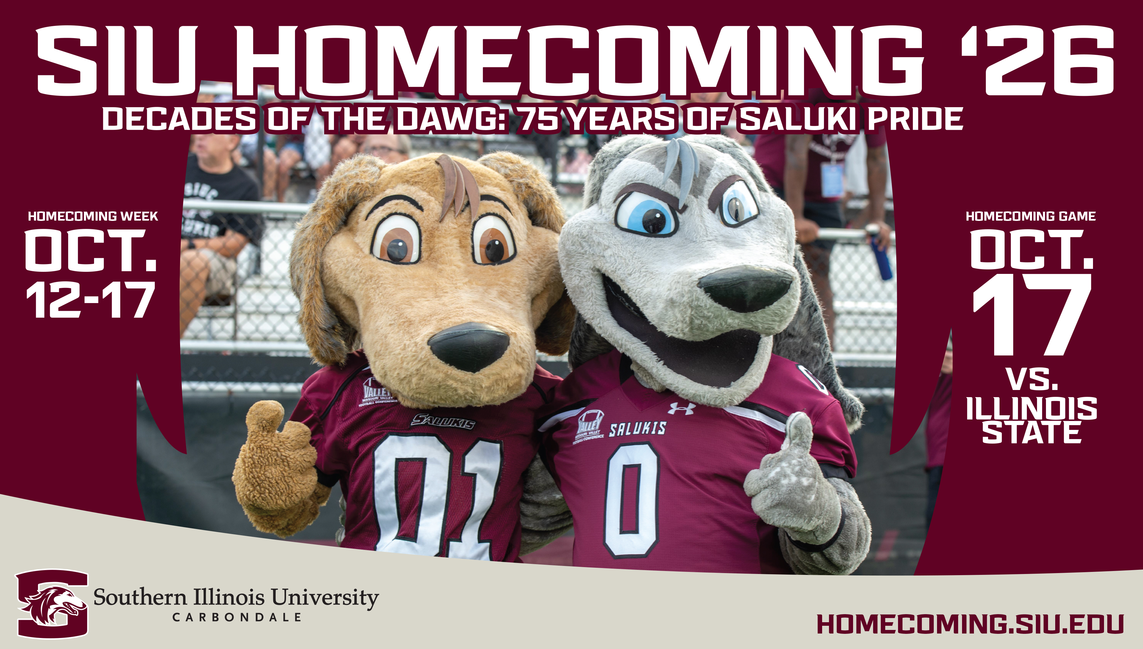Homecoming 2026. The theme is Decades of the Dawg: 75 Years of Saluki Pride. Homecoming week is October 12-17. Homecoming Game is October 17